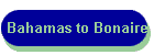 Bahamas to Bonaire